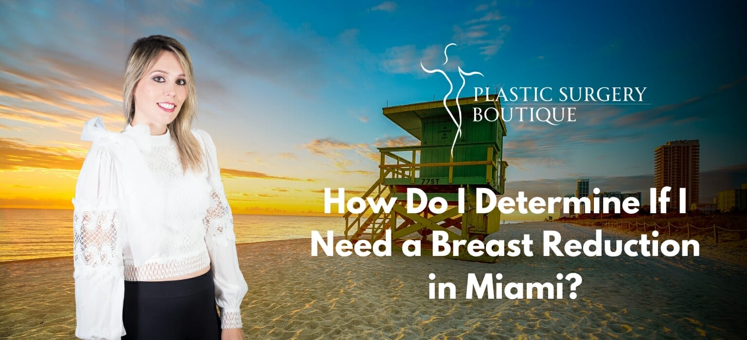 Determining If You Need a Breast Reduction in Miami