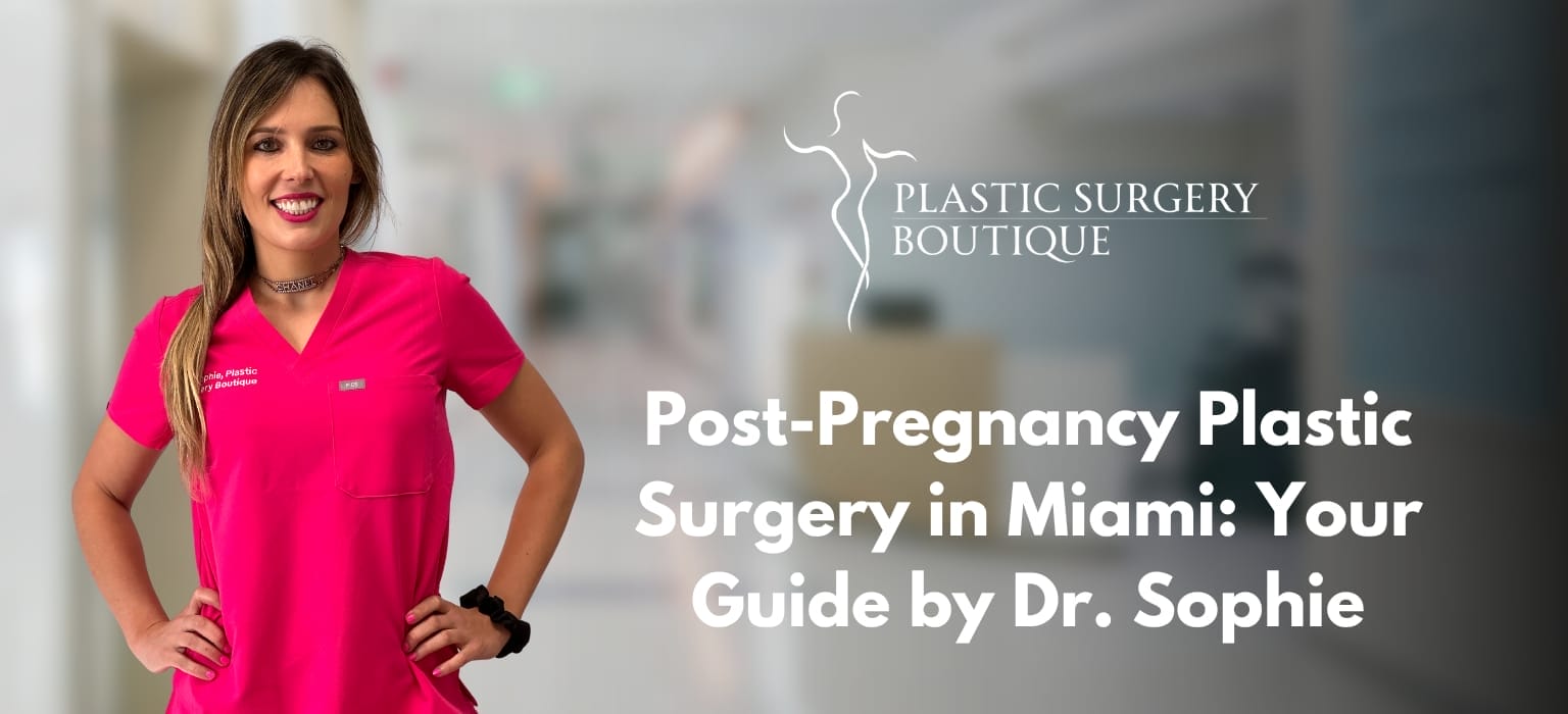 Easy Guide to Post-Pregnancy Surgery in Miami by Dr. Sophie